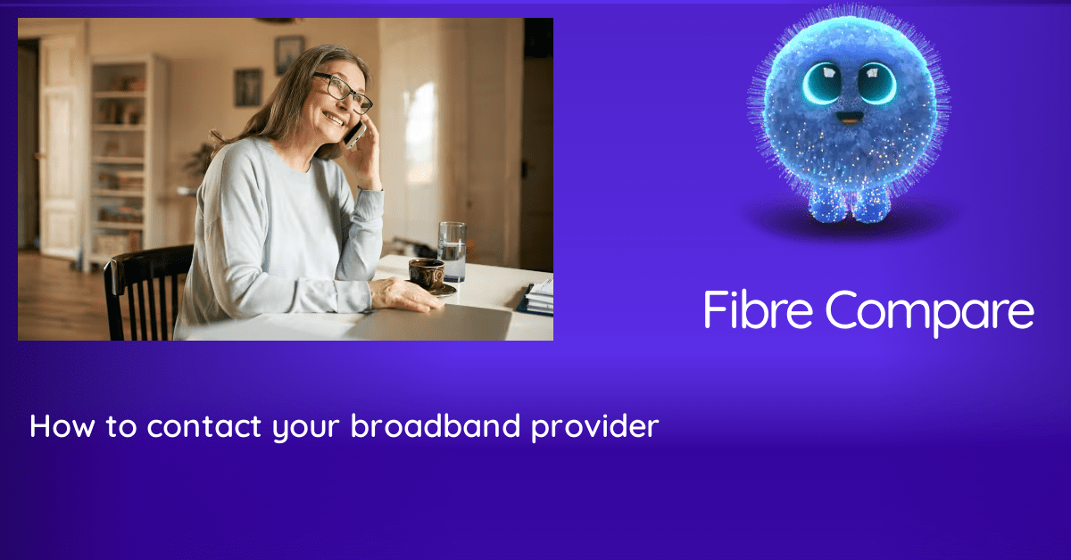 How to contact your broadband provider | Fibre Compare