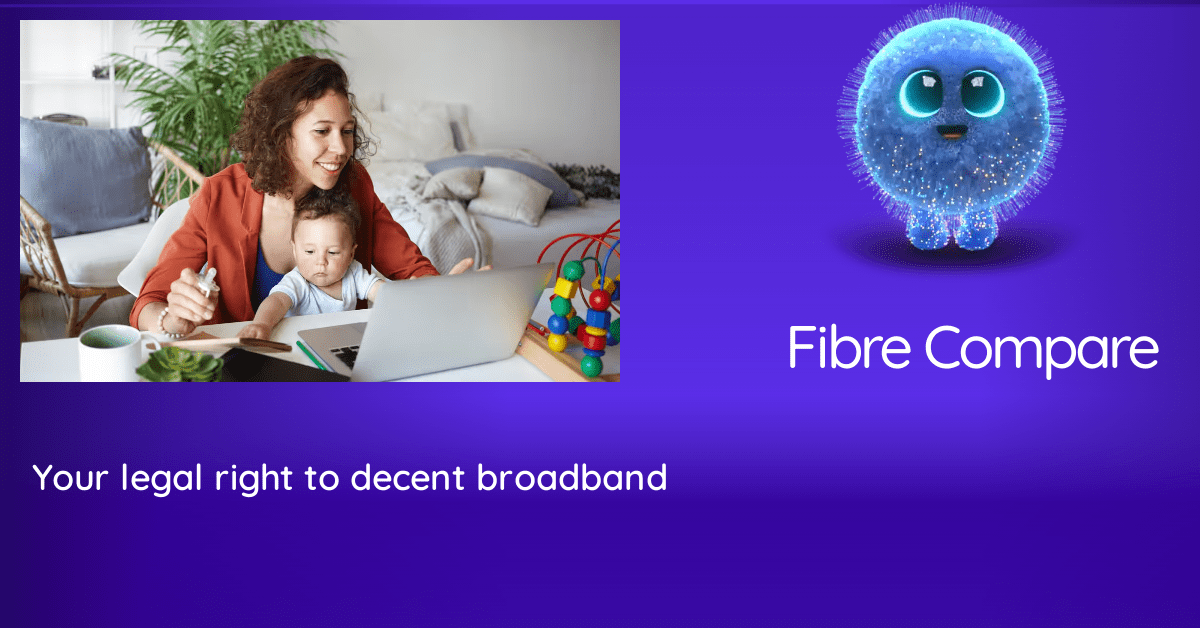 Your legal right to decent broadband | Fibre Compare