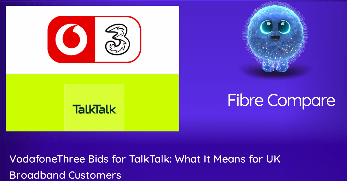 VodafoneThree Bids for TalkTalk: What It Means for UK Broadband ...